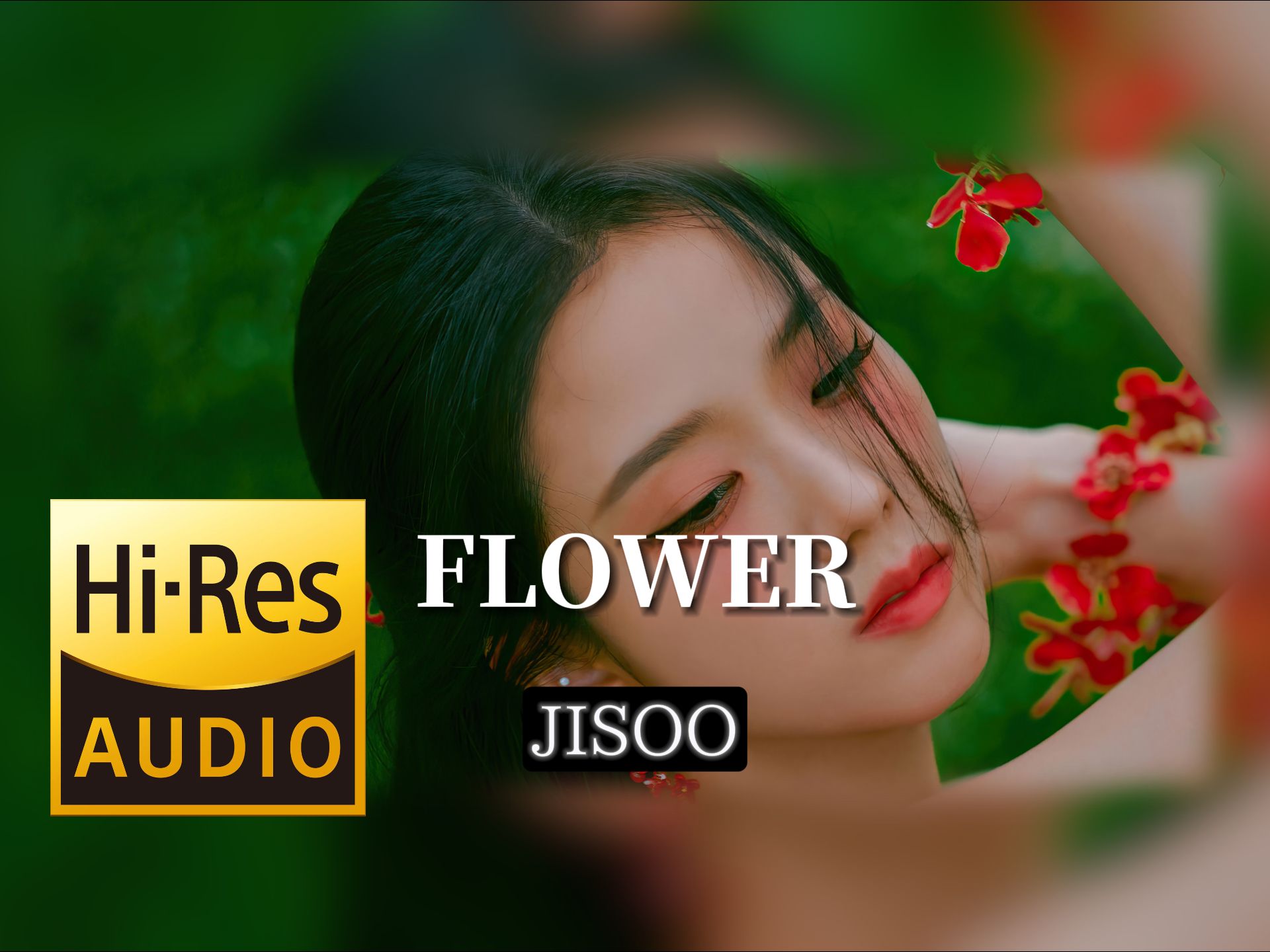 【无损音质】JISOO - FLOWER
