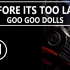 【变形金刚】电影版插曲Before It's Too Late-The Goo Goo Dolls(演唱版+伴奏版)