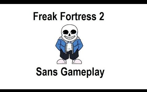 tf2: freak fortress 2 (sans gameplay)#1 new boss