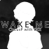 【DEX原创曲】Wake Me