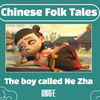 【Chinese Folk Tale|中国民间故事】《The Boy Called Ne Zha》|《哪吒