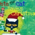 Pete the Cat saves the Christmas