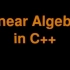 Linear Algebra in C++ Series Trailer 英文字幕