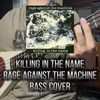 超强说唱金属！Killing In The Name—Rage Against The Machine（Bass Cover