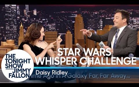 【吉米肥伦今夜秀】star wars whisper challenge with daisy ridley