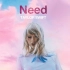 【中英字幕】Need - Taylor Swift 自制歌词版MV！