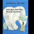 第15课朗读｜Polar Bear,What Do you Hear? 北极熊，你听到了什么？