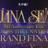 LUNA SEA 30th Anniversary Tour -CROSS THE UNIVERSE- GRAND FI