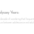 What are the Odyssey Years? 什么是