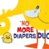 适合幼儿园百本绘本收录- No.more diapers. duck 帮助宝宝建立良好的如厕习惯