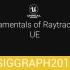 [SIGGRAPH2019] 光追基本原理 | Fundamentals of Ray Tracing(官方汉化)