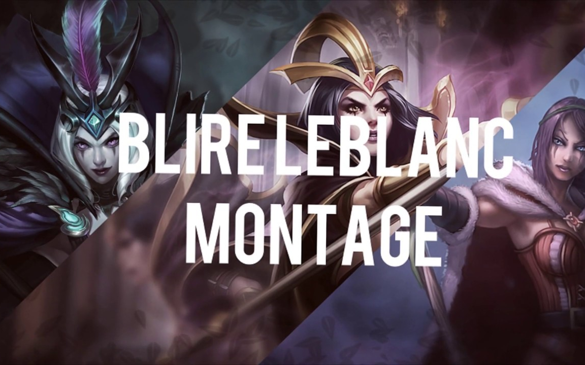 诡术妖姬蒙太奇  Blire LeBlanc 𐟌𙠮ŠLeBlanc Montage #1 S10哔哩哔哩 (゜゜)つロ 干杯~bilibili