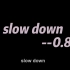 slow down0.8倍速降调 原作者：Madnap/Pauline Herr