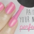 中字|如何完美地涂好指甲油（Paint Your Nails Perfectly! ）