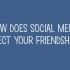 【美国教育视频】【英语字幕】社交媒体对友谊之影响