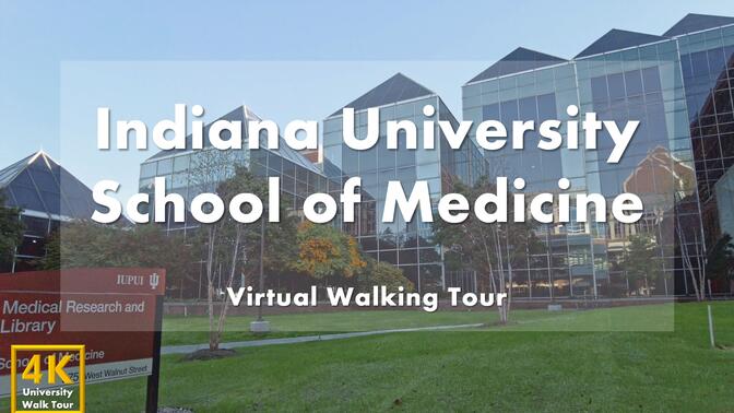 印第安纳大学医学院 - 校园漫步 - Indiana Univ. School of Medicine Virtual Walking Tour｜USA
