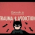 【10分钟心理学速成课】第31集 - 创伤与成瘾
