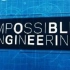 Impossible Engineering Series 2