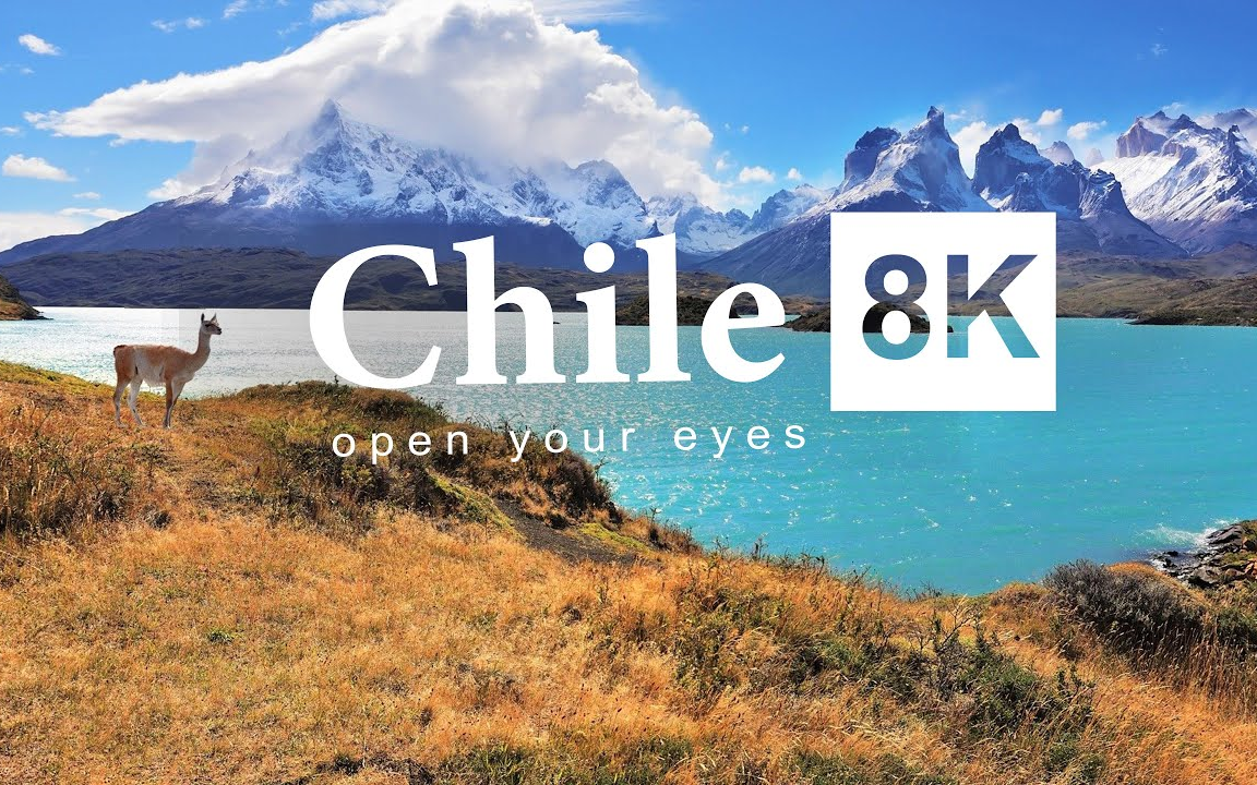 【8K World】智利 托雷斯的山脉和湖泊 | 圣地亚哥
