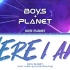 Boys Planet主题曲“Here I AM（我在这里）”歌词版