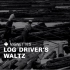 【短片】Canada Vignettes: Log Driver's Waltz/木筏工人的华尔兹 (1979)【字幕】