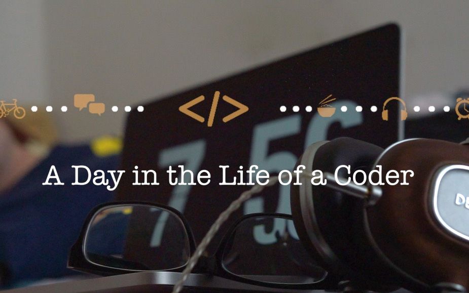 </A Day in the Life of a Coder/> 一个程序猿的一天