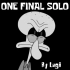 【不灭的章鱼哥！！！】[Undertale AU - Spongeswap] One Final Solo