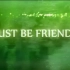 【YUKIri&子明】Just be Friends