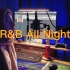 R&B All Night Piano Ver. 过气cover没人看…