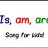 英语歌曲-Is am are Song