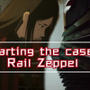 君主·埃尔梅罗二世事件簿 OP《starting the case:Rail Zeppelin