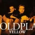 Coldplay《Yellow》“暗恋是这个世界上最傻的事情吗？”