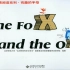 攀登英语有趣的字母X绘本The Fox and the Ox
