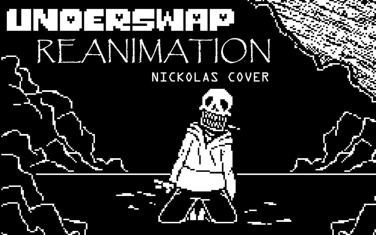 【授权转载】[Underswap] - REANIMATION/脱胎换骨 (Nickolas Cover)