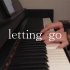 【钢琴】Letting go - 蔡健雅 ｜“万物皆有裂痕，那是光进来的地方。”