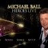 2011 Michael Ball Heroes LIVE