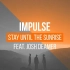【ProgressiveHouse Reamke】Stay Until The Sunrise-Impulse/Josh
