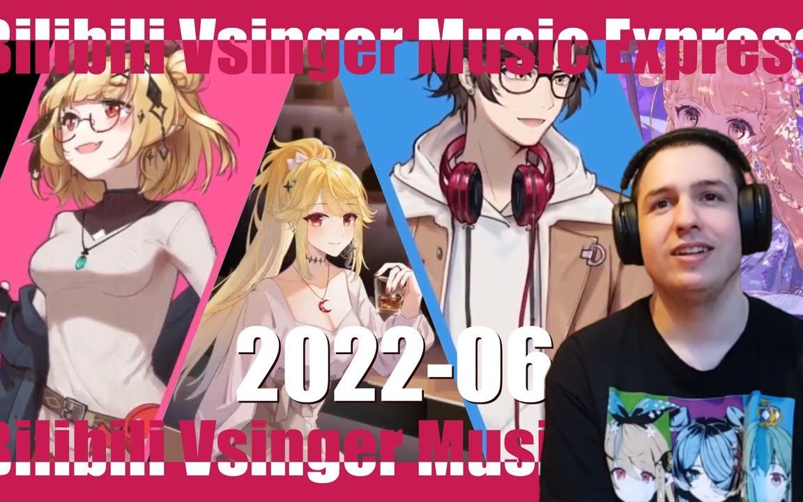【reaction】Bilbili Vsinger Music Express  June 2022 【VirtuaReal】【Croven】【hOuOu】