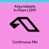 Anjunabeats In Miami 2019 (Continuous Mix)