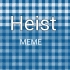 【赠meme/低质/骨设】Heist