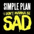 【Simple Plan】— I Don't Wanna Be Sad — [Lyrics)带词版]