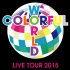 E-girls LIVE TOUR 2015 COLORFUL WORLD