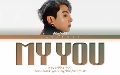 【Jungkook】BTS 田柾国“My You ”Song For ARMY 彩色音源歌词