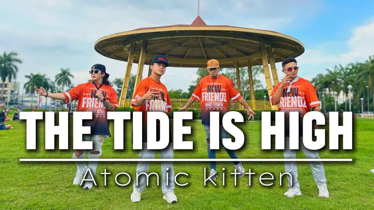 THE TIDE IS HIGH ( REMIX ) - Atomic Kitten ｜ NEWFRIENDZ