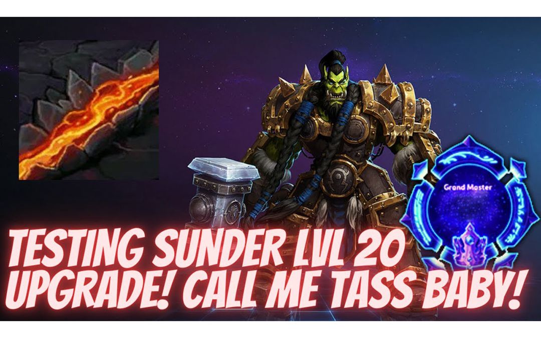 萨尔 Thrall Sunder  SUNDER LEVEL 20 UPGRADE TEST! CALL ME TASS BABY电子竞技热门视频