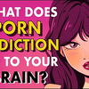 沉迷 Porn 如何损害你的大脑