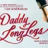 【音乐剧】（中英字幕）《长腿叔叔》Daddy Long Legs 2015外百老汇直播版