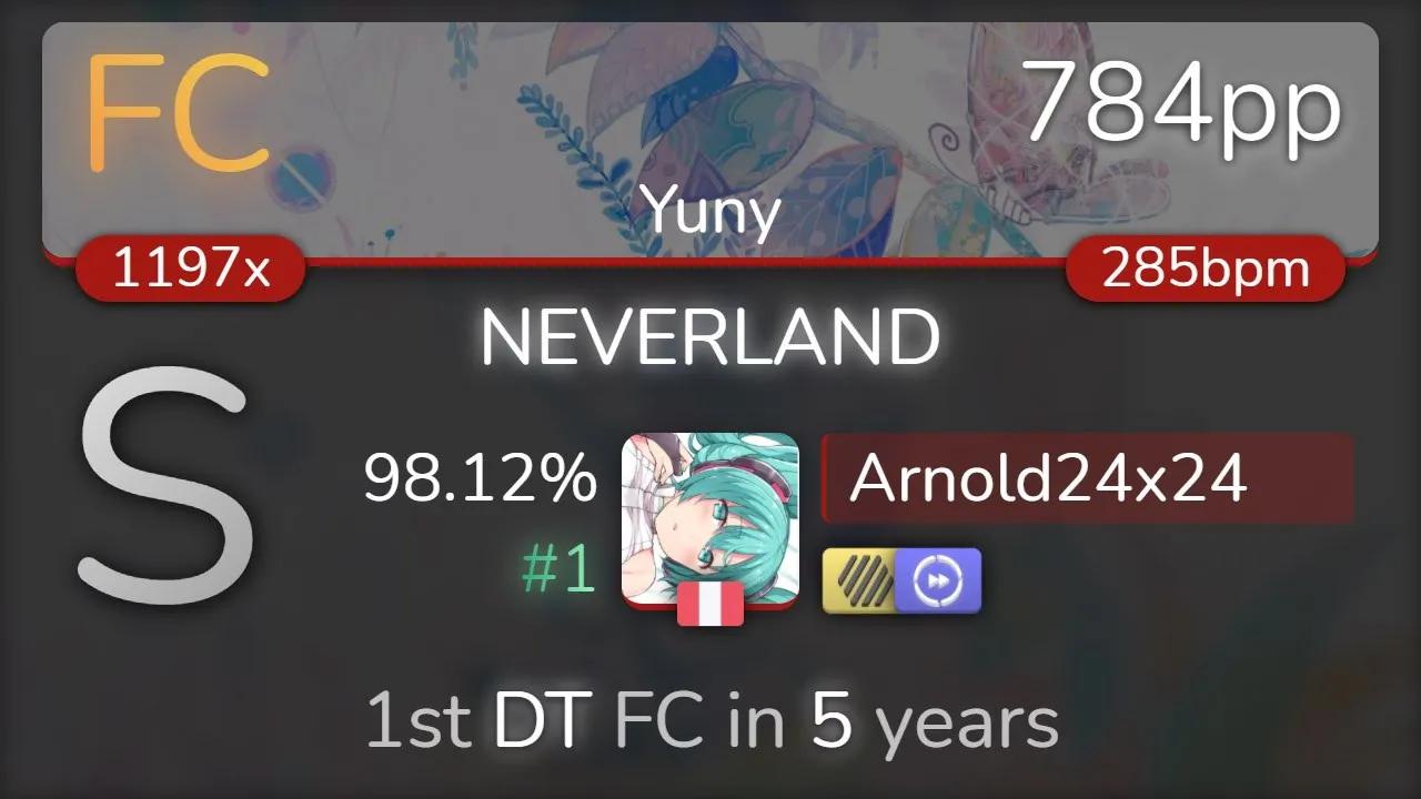 Arnold24x24 | APG550 - NEVERLAND [Yuny] 1st +HDDT FC 98.12% {#1 
