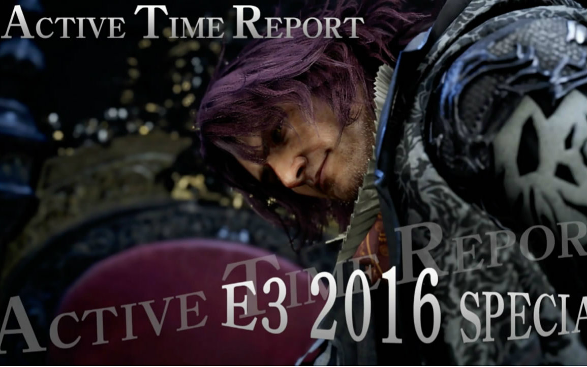 【ff15】[06.6.20]active time report e3 2016出张版