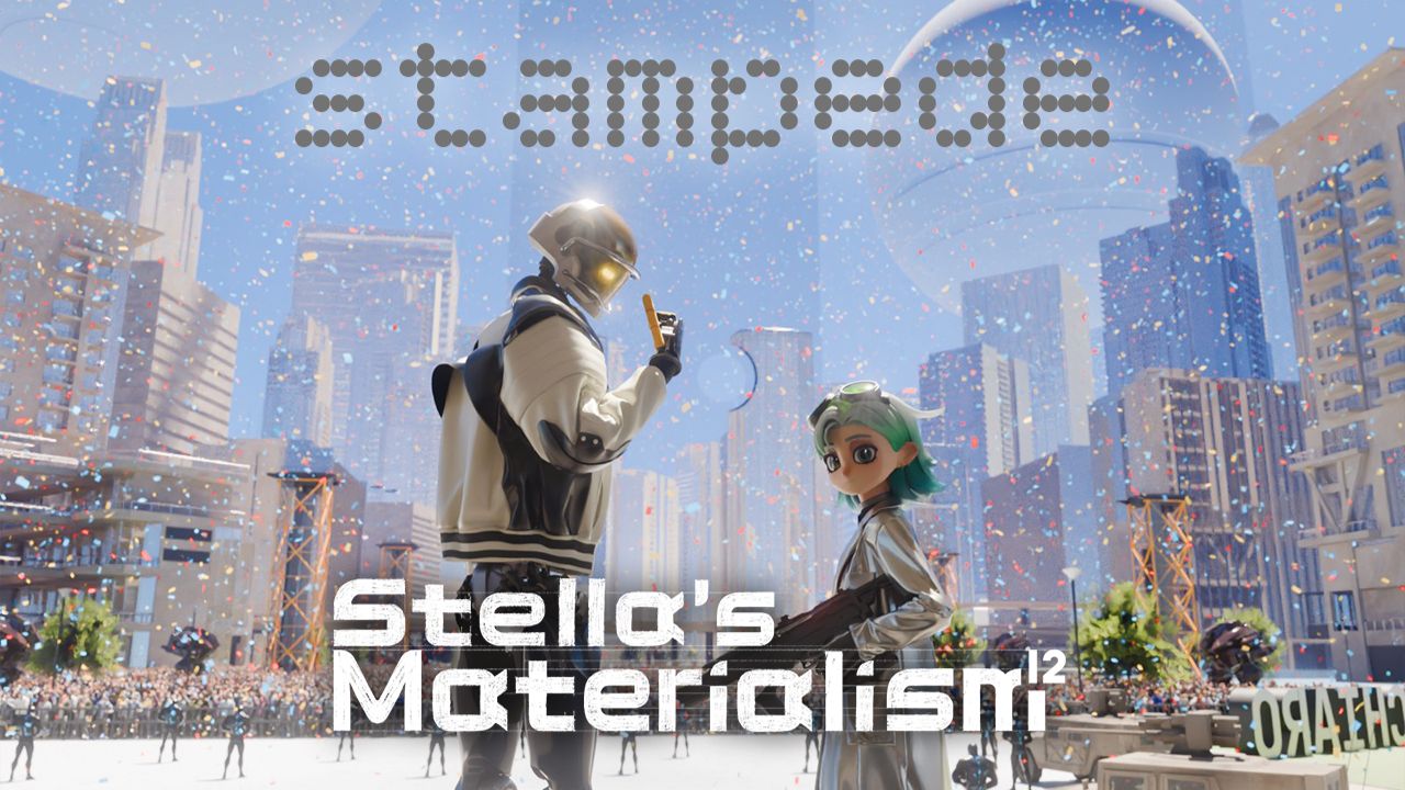 《Stella's Materialism¹²：Stampede》